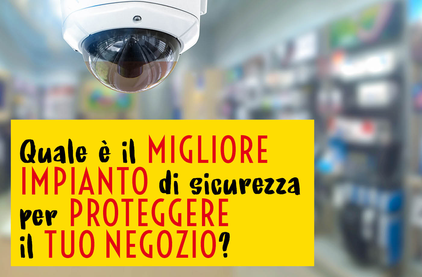 Protezione negozio antifurto