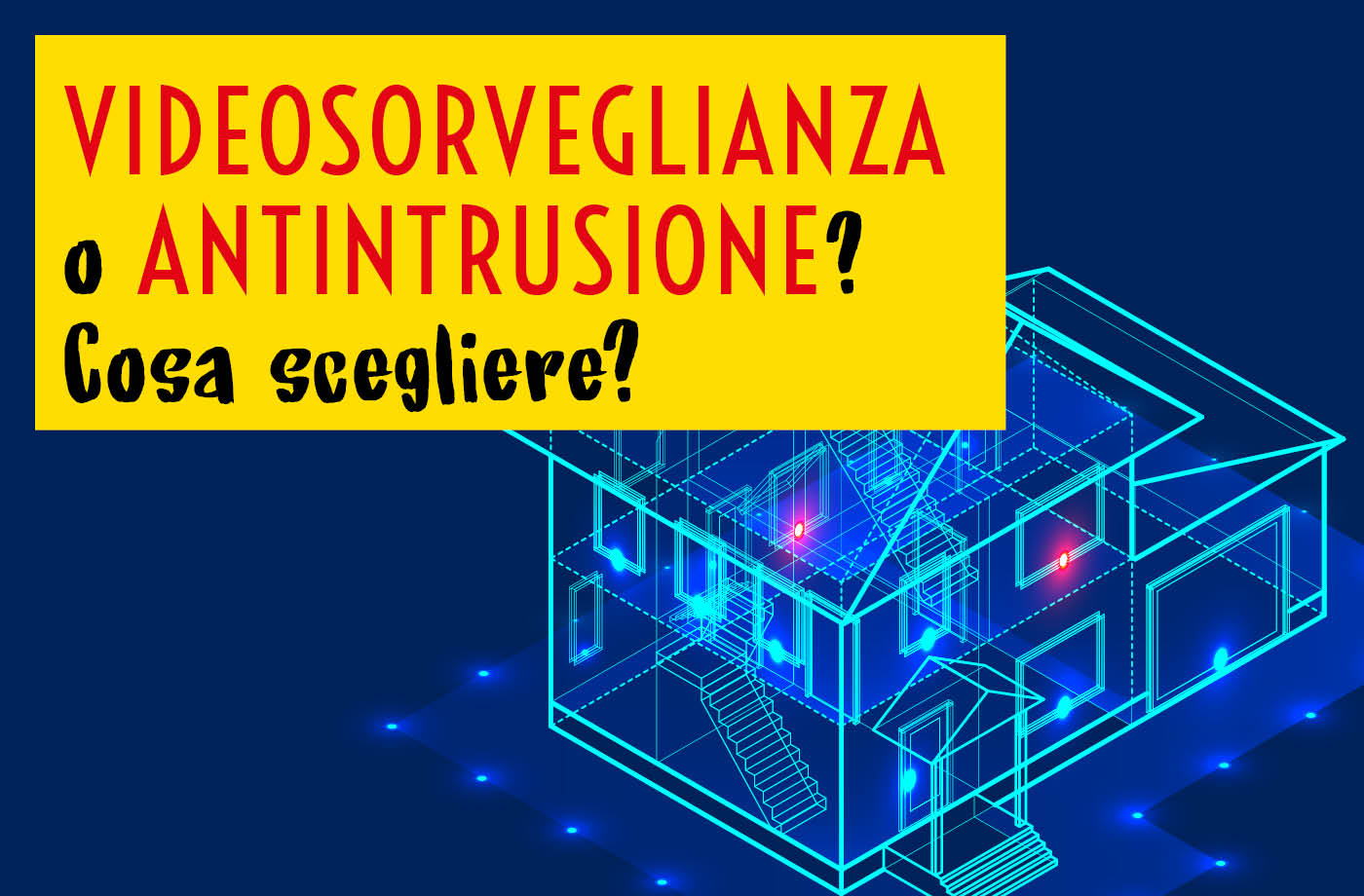 Videosorveglianza o antintrusione